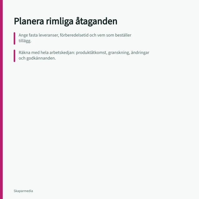 Planera rimliga åtaganden: Ange fasta leveranser, förberedelsetid och vem som beställer tillägg.; Räkna med hela arbetskedjan: produktåtkomst, granskning, ändringar och godkännanden.; Sätt en omprövbar takt och följ upp faktisk arbetsmängd vid varje avstämning. Planera rimliga åtaganden över tid